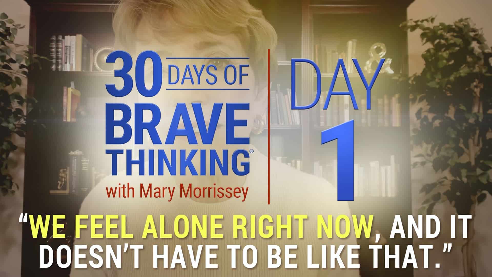 30 Days of Brave Thinking with Mary Morrissey | Brave Thinking Institute