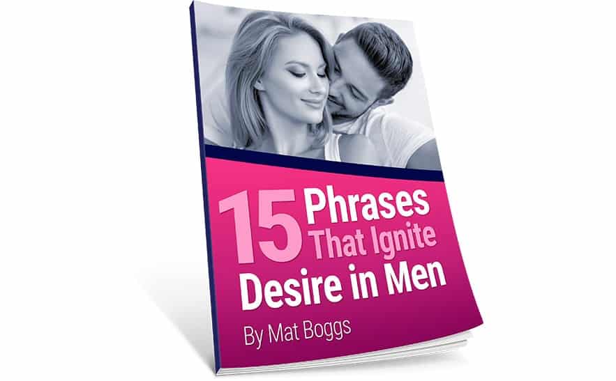 15 phrases that ignite desire in men by Mat Boggs
