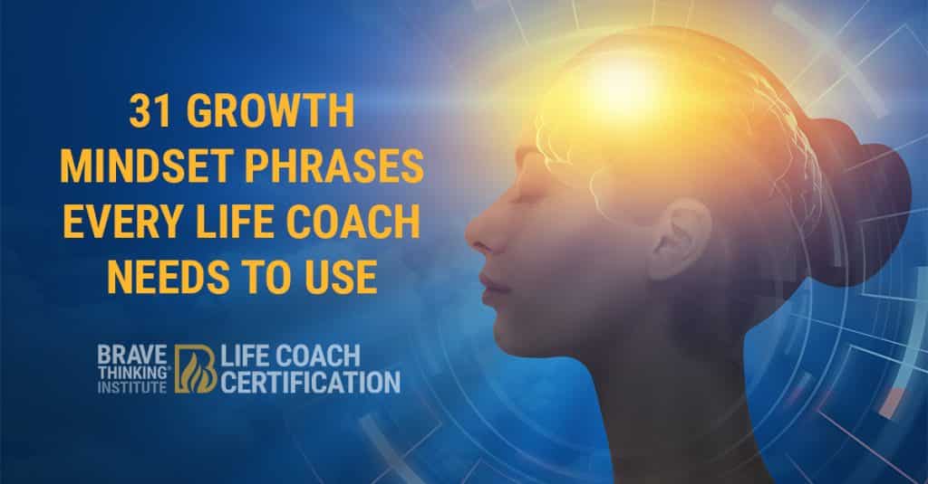 31 growth mindset phrases every life coach needs to use