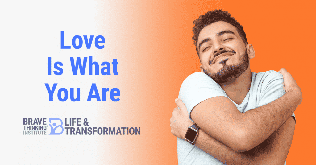 Love Is What You Are