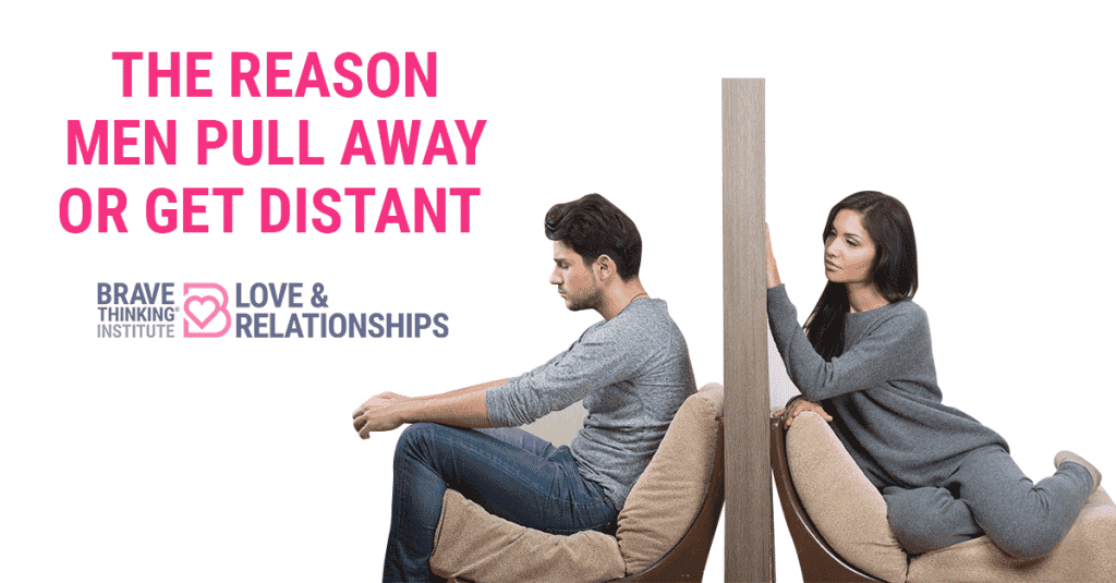 The Reason Men Pull Away Or Get Distant