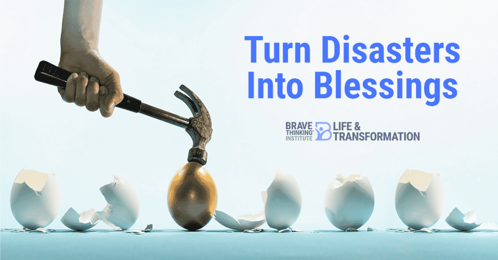 Turn Disasters Into Opportunities