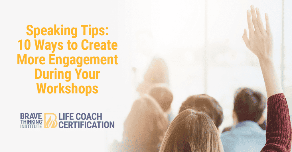 Speaking Tips: 10 Ways to Create More Engagement During Your Workshops
