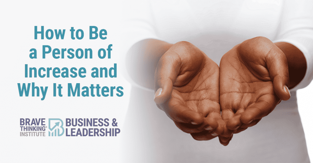 How to Be a Person of Increase and Why It Matters
