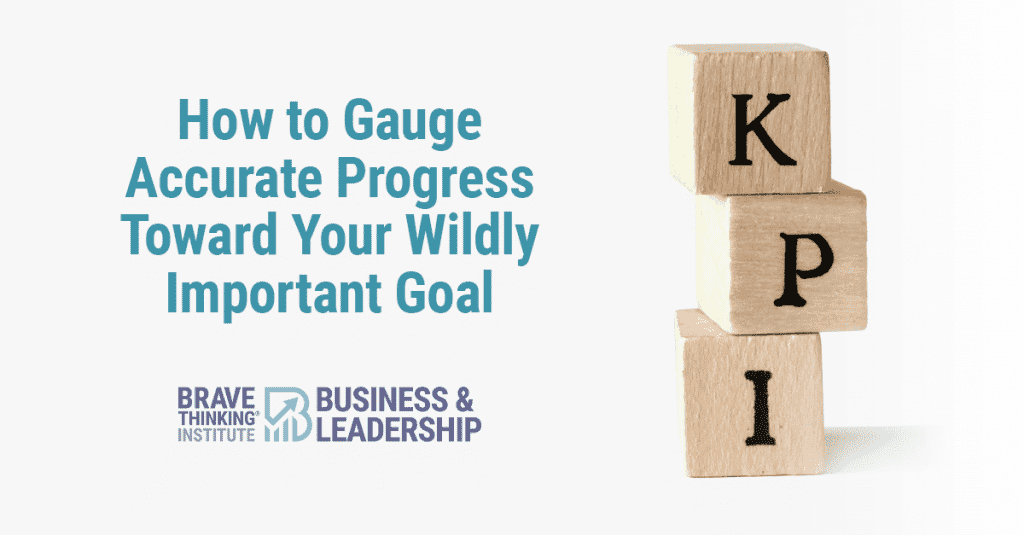 How to Gauge Accurate Progress Toward Your Wildly Important Goal