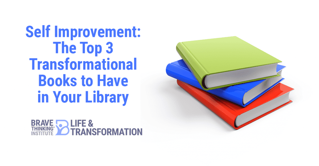 Self Improvement: The Top 3 Transformational Books to Have in Your Library