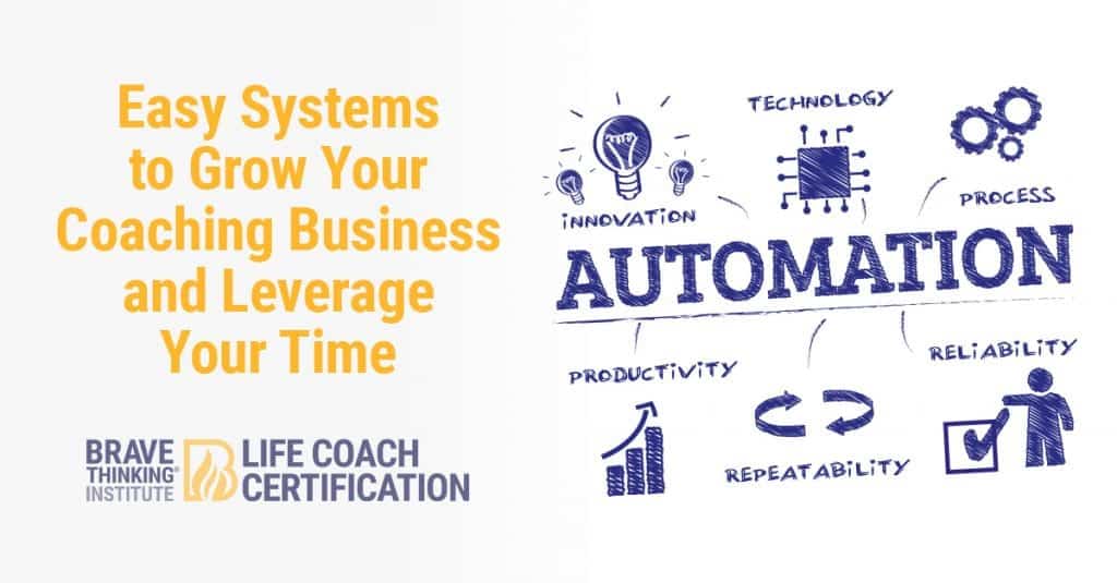 Easy Systems to Grow Your Coaching Business and Leverage Your Time