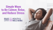 3 Simple Ways to Be Calmer, Relax, and Reduce Stress