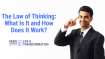 The Law of Thinking: What Is It and How Does It Work?