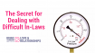 The Secret for Dealing with Difficult In-Laws