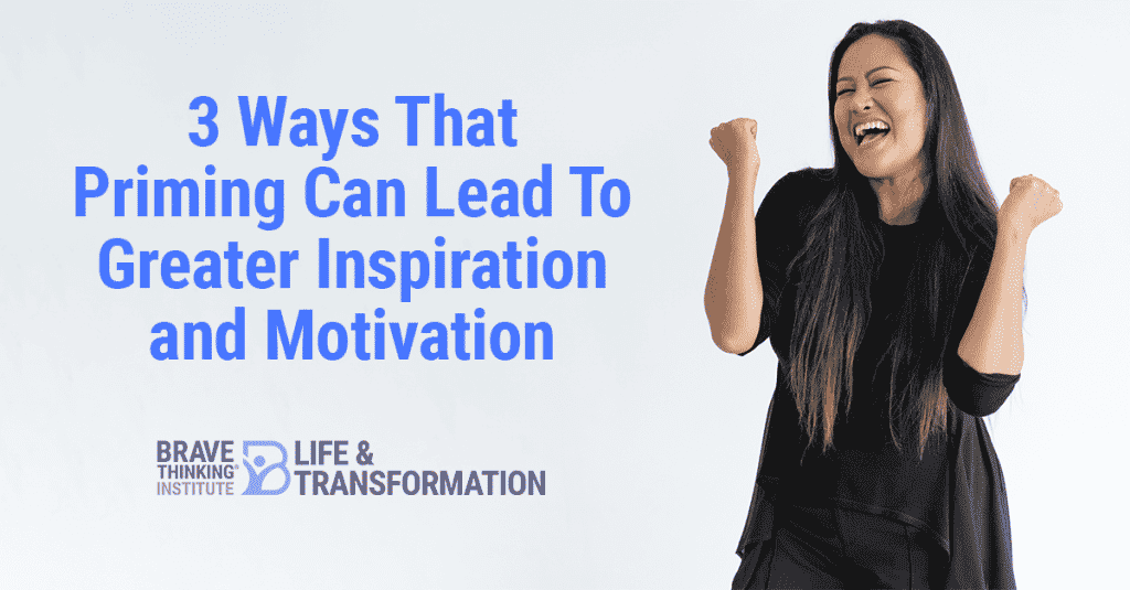 3 ways that priming can lead to greater inspiration and motivation