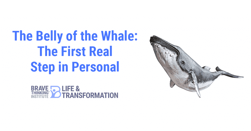 The belly of the whale - the first real step in personal transformation