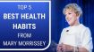 The 5 Best Health Habits from Mary Morrissey
