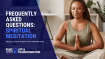 Spiritual Meditation FAQs: Your Guide to Mindful Serenity