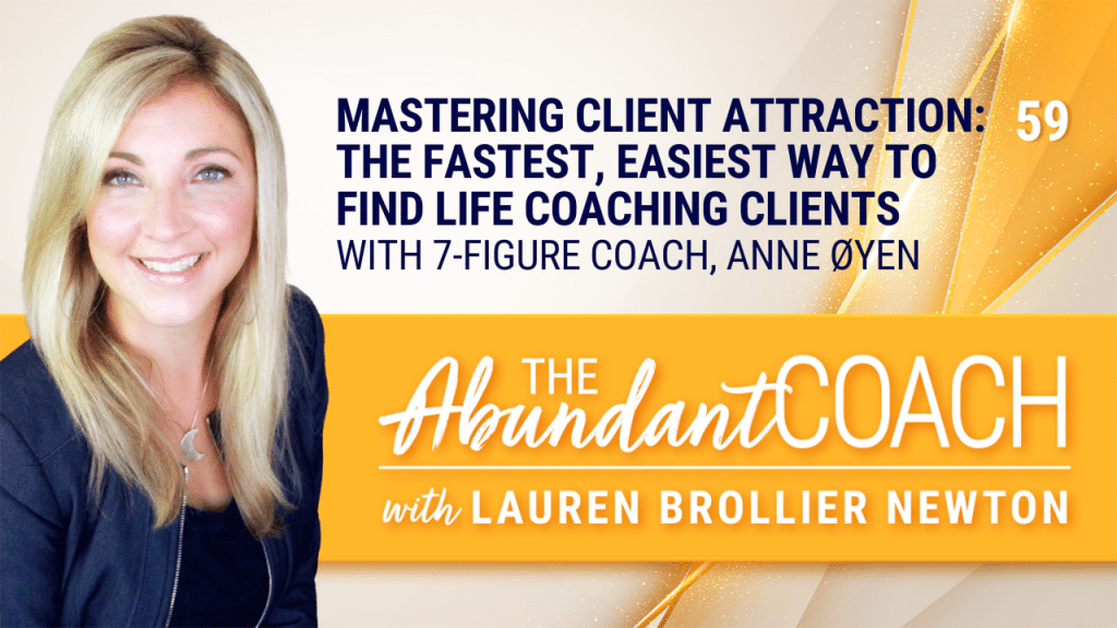 how to find life coaching clients with Anne Oyen