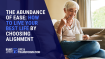 The Abundance of Ease: How to Live Your Best Life by Choosing to Live in Alignment